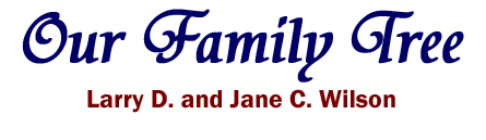 Larry D. and Jane C. Wilson Family Tree